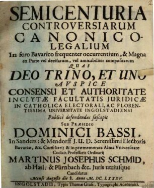 Semicenturia Controversiarum Canonico-Legalium : In foro Bavarico frequenter occurrentium, & Magna ex Parte vel decisarum, vel amicabiliter compositarum