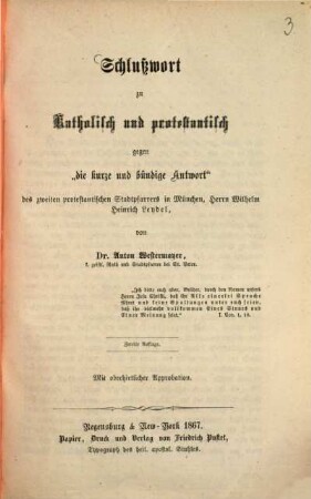 Schlußwort zu katholisch und protestantisch : gegen "die kurze und bündige Antwort" des zweiten protestantischen Stadtpfarrers in München, Herrn Wilhelm Heinrich Leydel