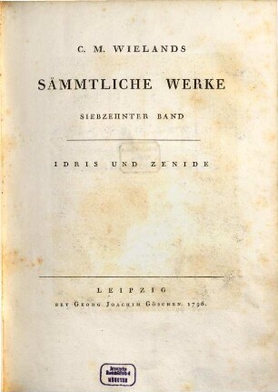 C.M. Wielands Sämmtliche Werke, Siebzehnter Band. Idris und Zenide
