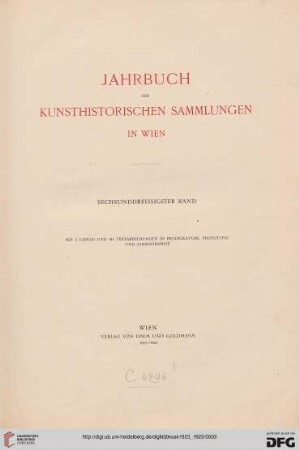 36: Jahrbuch der Kunsthistorischen Sammlungen des Allerhöchsten Kaiserhauses (ab 1919 Jahrbuch der Kunsthistorischen Sammlungen in Wien)