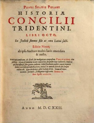 Historia Concilii Tridentini Petri Suavis Polani historiae Concilii Tridentini libri octo : ex Italicis summa fide ac cura Latini facti