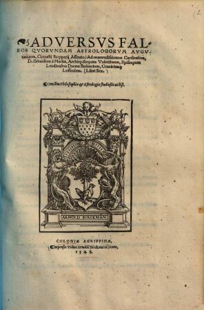 Adversvs Falsos Qvorvndam Astrologorvm Avgvrationes, Cornelij Scepperij Assertio : Libri Sex ; Omnibus Philosophiae et Astrologiae studioßis utiliß.