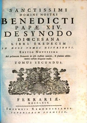 Sanctissimi Domini Nostri Benedicti Papae XIV. De Synodo Dioecesana : Libri Tredecim ; In Duos Tomos Distributi, 2