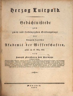 Herzog Luitpold : Gedächtnißrede zum zwey und siebenzigsten Stiftungstage der Königlich bayrischen Akademie der Wissenschaften, gelesen am 28. März 1831