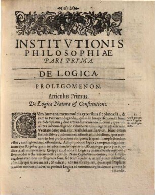 Antonii Le Grand Institutio Philosophiae Secundum Principia D. Renati DesCartes : Nova Methodo Adornata & Explicata. In Usum Juventutis Academciae