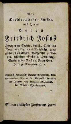 Dem Durchlauchtigsten Fürsten und Herrn Herrn Friedrich Josias...
