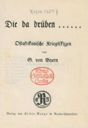 Die da drüben ... : ostafrikanische Kriegsskizzen