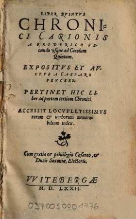 Liber Qvintvs Chronici Carionis : A Friderico Secundo vsque ad Carolum Quintum ; Pertinet Hic Liber ad partem tertiam Chronici