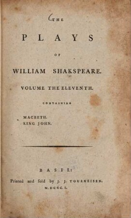 The Plays of William Shakespeare : with the corrections and illustrations of various commentators, to which are added notes, Vol. 11. Macbeth. King John