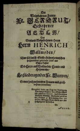 Der Wolgebohrnen Frauen Fr. Gerdrut, Gebohrner Von Alten, Des Weyland Wolgebohrnen Herrn Herrn Henrich Von Wallmoden [...]