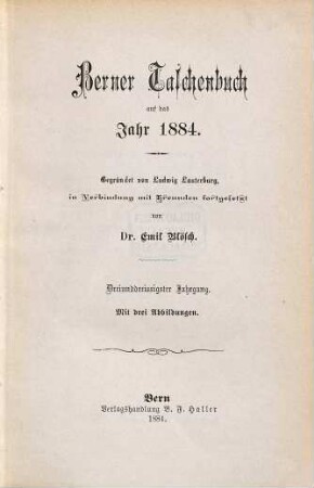 Berner Taschenbuch : aus der bernischen Vergangenheit und Gegenwart. 33. 1884