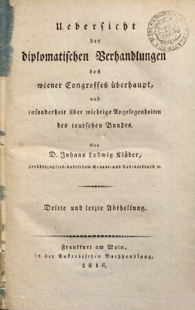 Uebersicht der diplomatischen Verhandlungen des Wiener Congresses überhaupt, und insonderheit über wichtige Angelegenheiten des teutschen Bundes, 3