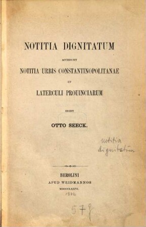 Notitia dignitatum : accedunt Notitia urbis Constantinopolitanae et Laterculi prouinciarum
