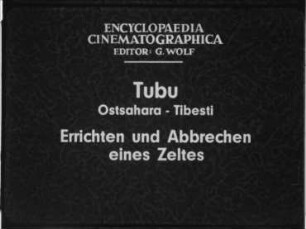 Tubu (Ostsahara, Tibesti) - Errichten und Abbrechen eines Zeltes