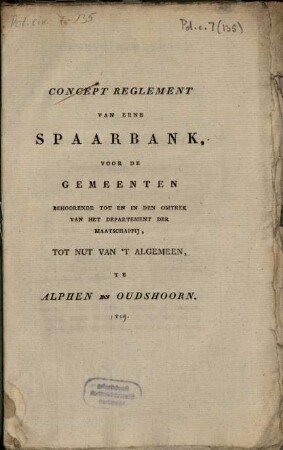 Concept reglement van eene Spaarbank, voor de gemeenten behoorende tot en in den omtrek van het departement der maatschappij, tot nut van't algemeen, te alphen en oudshoorn
