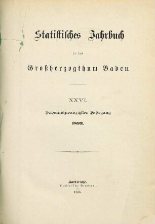 Statistisches Jahrbuch für das Land Baden. 26. 1893 (1895)