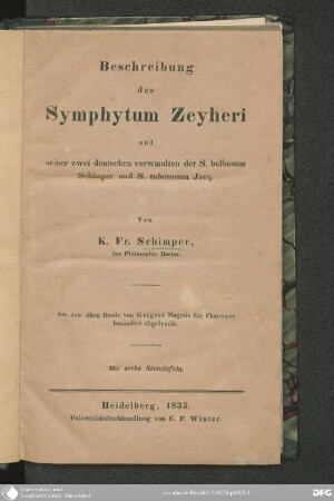 Beschreibung des Symphytum Zeyheri und seiner zwei deutschen verwandten der S. bulbosum Schimper und S. tuberosum Jacq : mit 6 Steintaf.