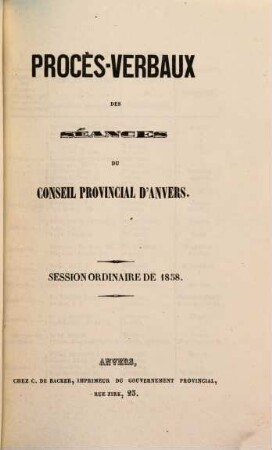 Procès verbaux des séances du Conseil Provincial d'Anvers. 1858