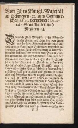 Von Ihro Königl. Majestät zu Schweden, [et]c. zum Pommerschen Estat, verordnete General-Staathalter und Regierung.