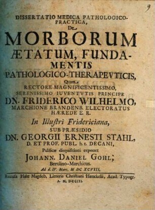 Dissertatio Medica Patholiogico-Practica De Morborum Ætatum, Fundamentis Pathologico-Therapevticis