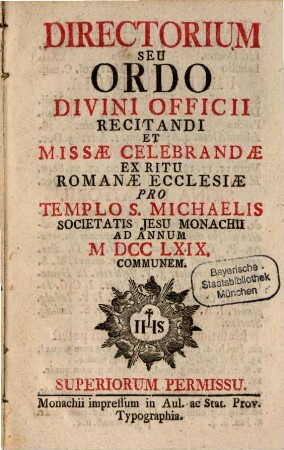 Directorium seu ordo divini officii recitandi et missae celebrandae ex ritu Romanae Ecclesiae pro electorali templo S. Michaelis Monachii, 1769