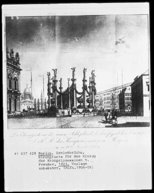 Berlin, Schloßbrücke, Ehrenpforte für den Einzug der Kronprinzessinnen von Preußen
