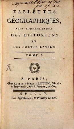 Tablettes Géographiques : Pour L'Intelligence Des Historiens Et Des Poetes Latins. 1