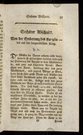 97-129, Sechster Abschnitt. Von der Eroberung des Argau - bis auf den burgundischen Krieg.