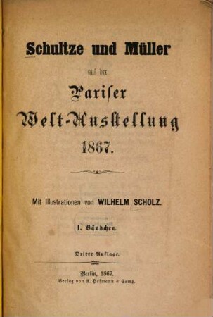 Schultze und Müller auf der Pariser Weltausstellung 1867 : mit Illustrationen von Wilhelm Scholz. 1. Bänchen