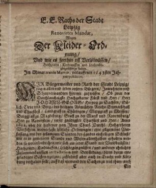E. E. Raths der Stadt Leipzig Renovirtes Mandat, Wegen Der Kleider-Ordnung/ Und wie es forthin uff Verlöbnüssen/ Hochzeiten/ Kindtauffen und Leichenbegängnüssen zu halten [...]