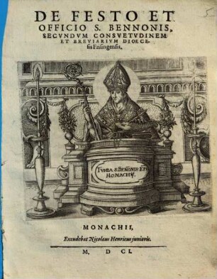 De Festo Et Officio S. Bennonis, Secvndvm Consvetvdinem Et Breviarivm Dioecesis Frisingensis