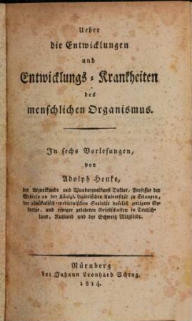 Ueber die Entwicklungen und Entwicklungs-Krankheiten des menschlichen Organismus : in sechs Vorlesungen