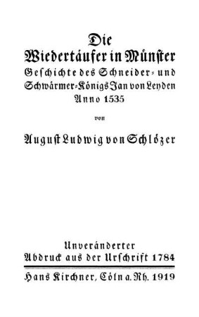 Die Wiedertäufer in Münster : Geschichte des Schneider- und Schwärmer-Königs Jan van Leyden Anno 1535