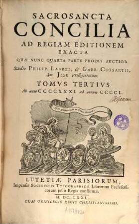 Sacrosancta Concilia Ad Regiam Editionem Exacta : Quæ Nunc Quarta Parte Prodit Auctior, Tomvs Tertivs. Ab anno CCCCXXXI. ad annum CCCL.