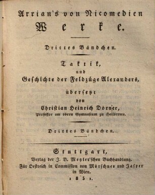 Arrian's von Nicomedien Werke, 3. Taktik, und Geschichte der Feldzüge Alexanders. 3. Bändchen