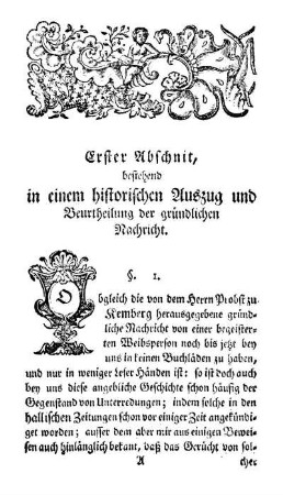 Erster Abschnit, bestehend in einem historischen Auszug und Beurtheilung der gründlichen Nachricht.