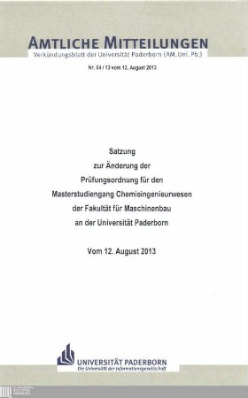 Satzung zur Änderung der Prüfungsordnung für den Masterstudiengang Chemieingenieurwesen der Fakultät für Maschinenbau an der Universität Paderborn : vom 12. August 2013