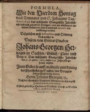 Formula, Wie den Vierdten Sontag nach Trinitatis und S. Johannis Tag/ Anno 1630. das instehende Evangelische Jubelfest/ also bald nach gehaltenen Predigten/ und vor ablesung des gemeinen Gebets von allen Cantzeln sol intimirt und verkündiget werden