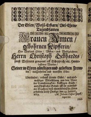 Der Edlen [...] Frauen Annen/ gebohrnen Kipfferin/ Des [...] Herrn Christoph Gebhardts [...] Wittben [...]
