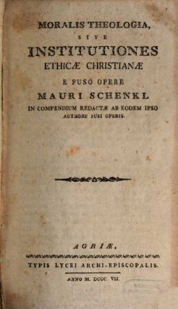 Moralis theologia, sive institutiones ethicae christianae