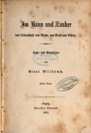 Im Bann und Zauber von Leidenschaft und Wahn, von Ernst und Scherz : Licht- und Nebelbilder von Ernst Willkomm, 1