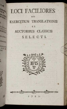 Loci Faciliores Ad Exercitium Translationis Ex Auctoribus Classicis Selecti.