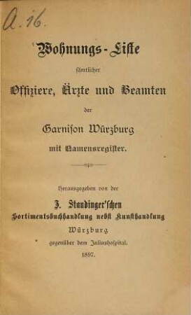 Wohnungs-Liste sämtlicher Offiziere, Ärzte und Beamten der Garnison Würzburg : mit Namensregister