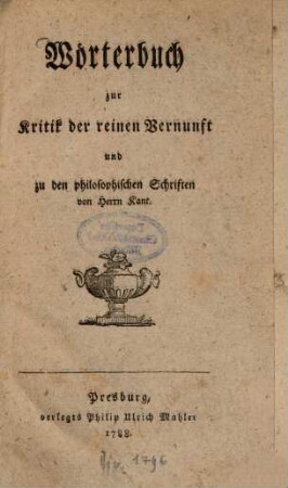Wörterbuch zur Kritik der reinen Vernunft und zu den philosophischen Schriften von Herrn Kant
