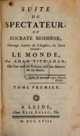 Suite Du Spectateur, Ou Socrate Moderne : Ouvrage traduit de l'Anglois, du Livre intitulé: Le Monde. 1