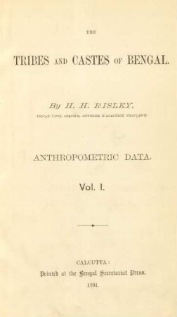 [Anthropometric data], Vol. 1: The tribes and castes of Bengal