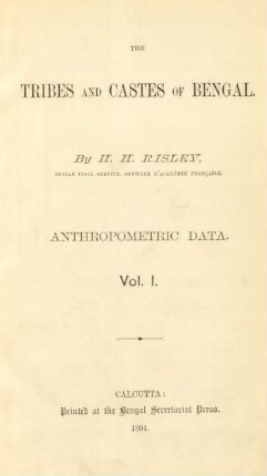 [Anthropometric data], Vol. 1: The tribes and castes of Bengal