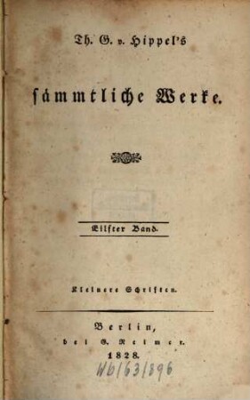 Th. G. von Hippel's sämmtliche Werke, 11. Kleinere Schriften