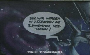 SIR, WIR WERDEN IN 2 SEKUNDEN DIE 3.DIMENSION VER LASSEN!