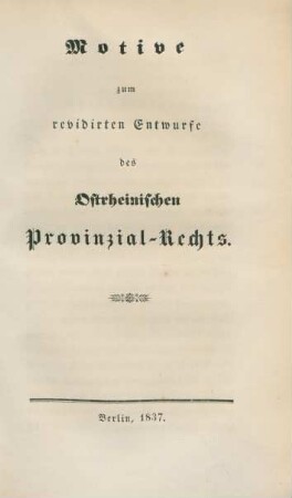 Motive zum revidirten Entwurfe des Ostrheinischen Provinzial-Rechts